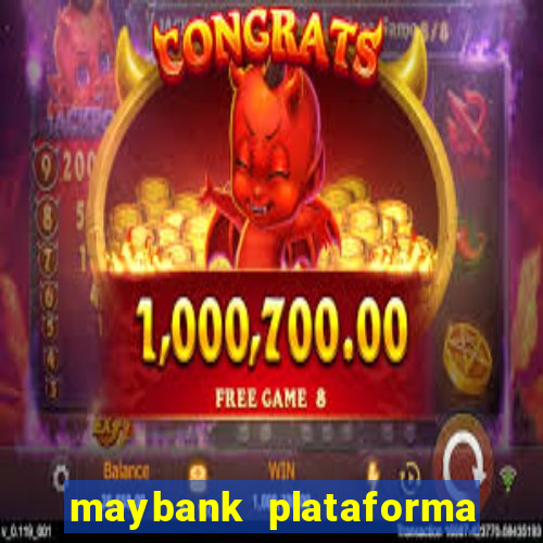 maybank plataforma de jogos